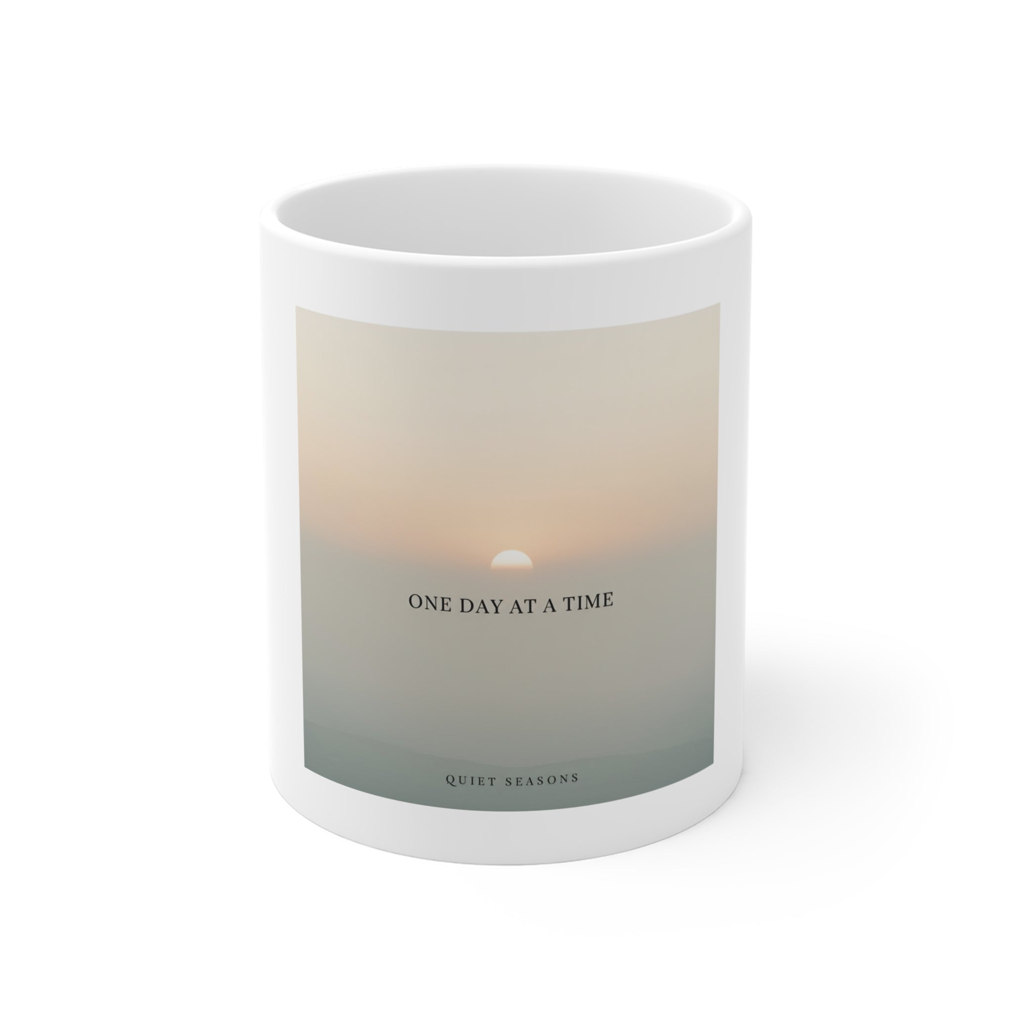 ONE DAY AT A TIME Mug 11oz