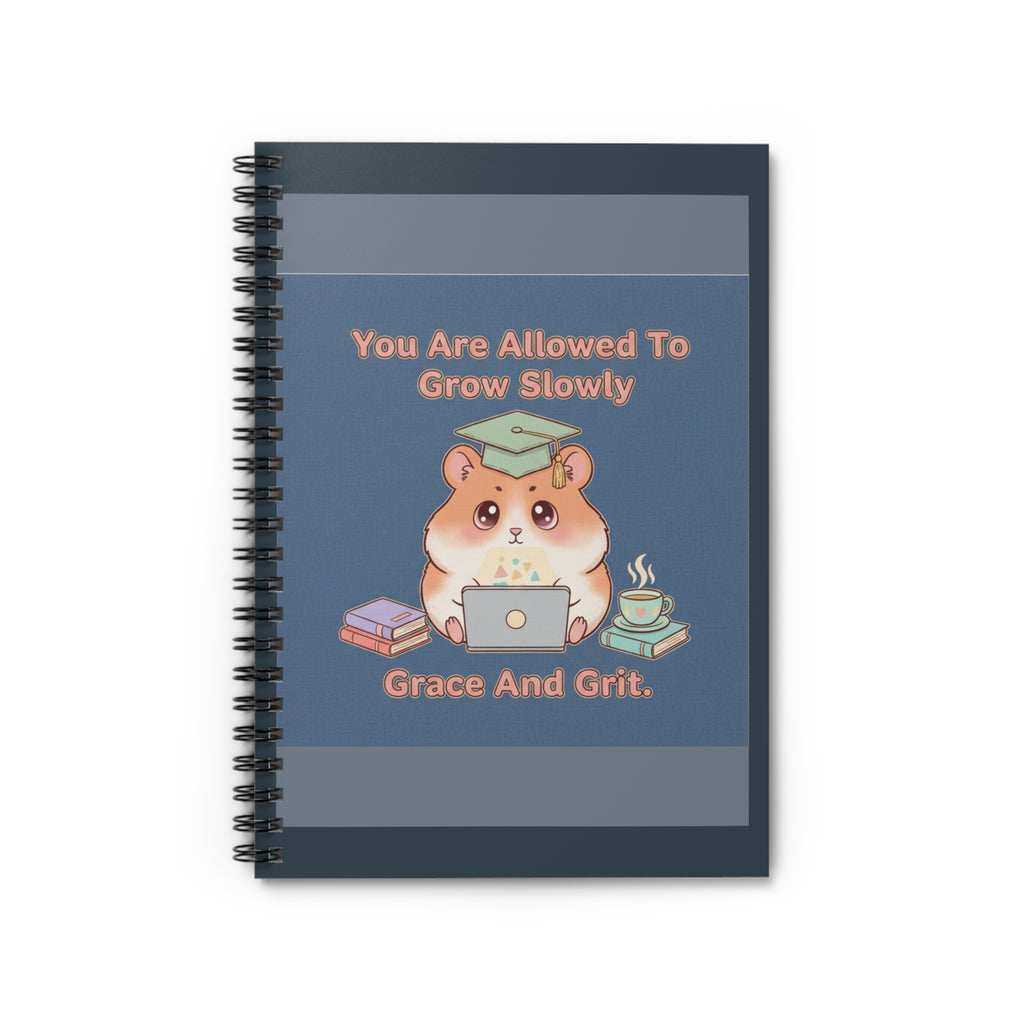 Hamster With Laptop Spiral Notebook – You Are Allowed to Grow Slowly Grace and