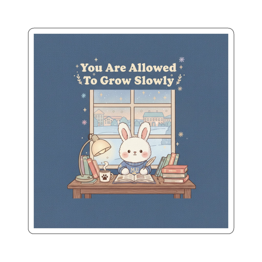 Bunny Die-Cut Sticker – You Are Allowed to Grow Slowly