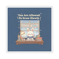 Bunny Die-Cut Sticker – You Are Allowed to Grow Slowly