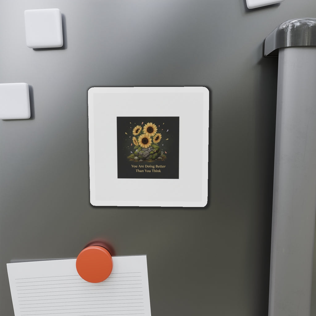 Sunflowers Die-Cut Magnet – You Are Doing Better Than You Think