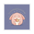 Rabbit Kiss-Cut Sticker – You Are Allowed to Grow Slowly