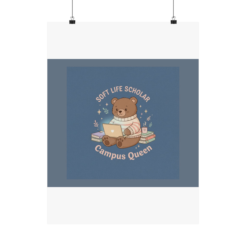 Bear Poster – Soft Life Scholar Campus Queen