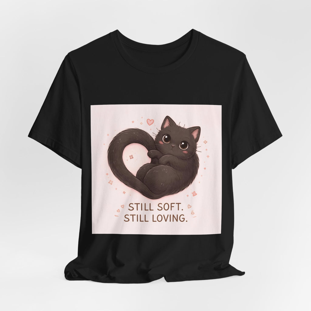 "STILL SOFT. STILL LOVING" Black Cat Women Tee | College Girl Gift | Fashion | KayKay Classics