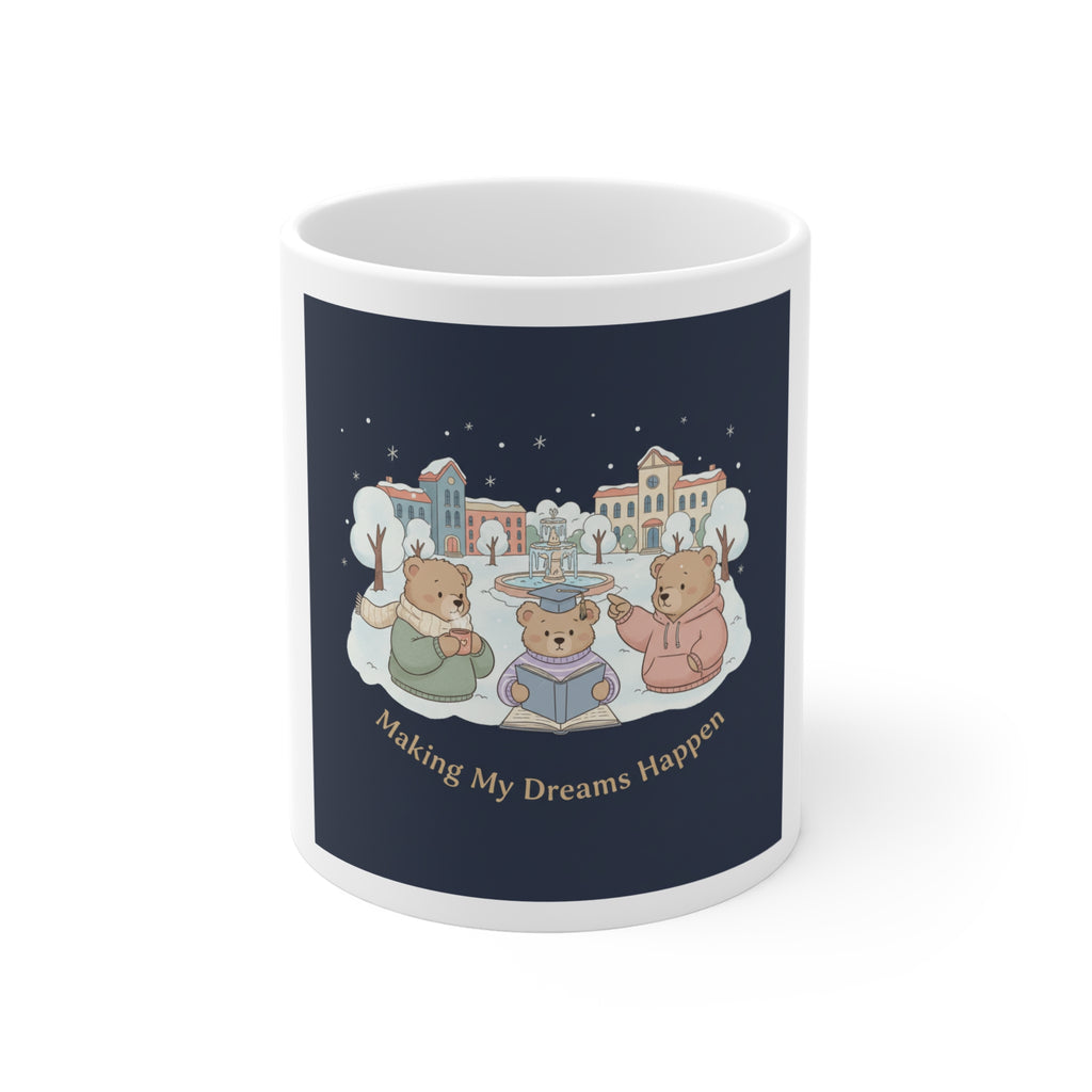 Making My Dreams Happen Bear Mug 11oz