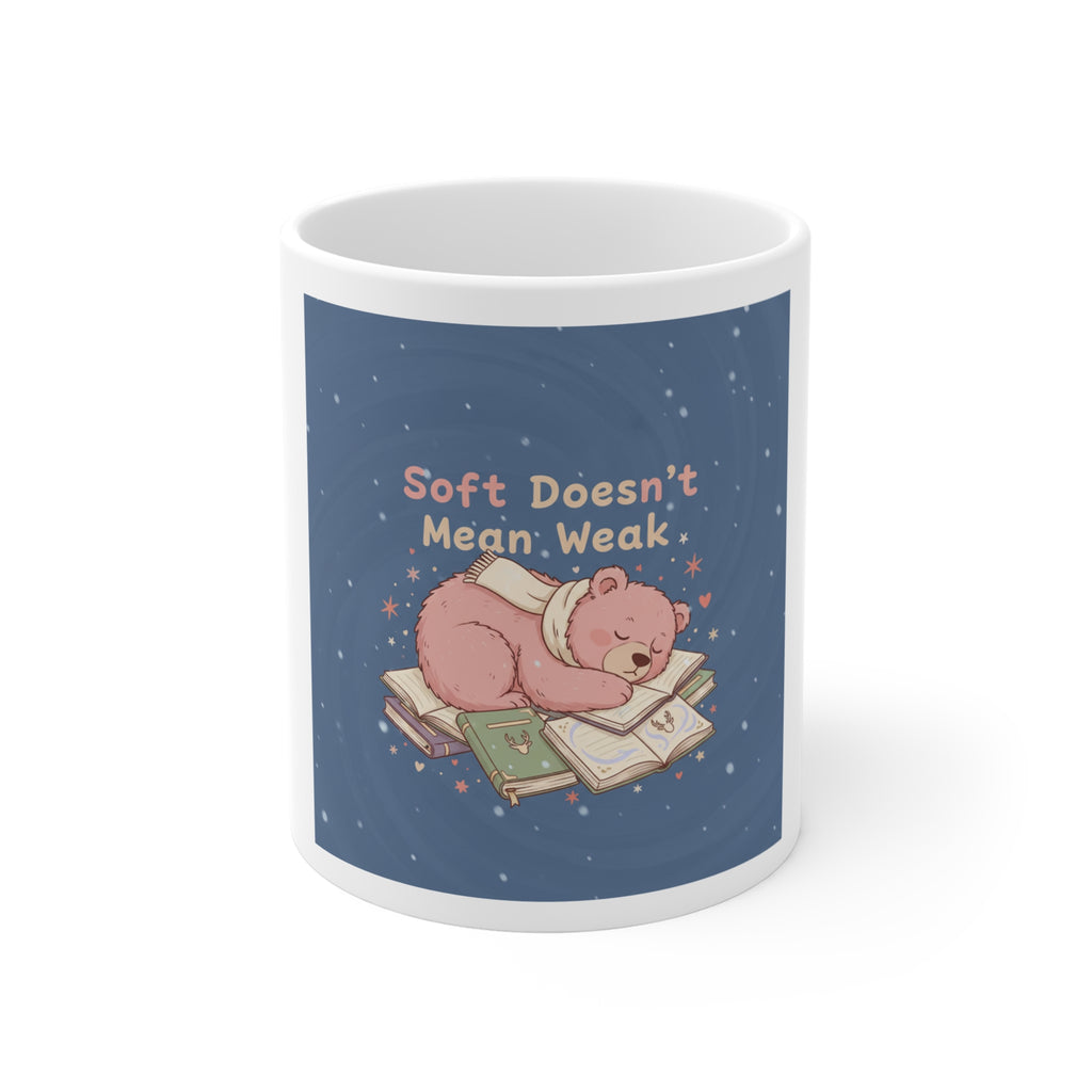 Bear Mug 11oz – Soft Doesnt Mean Weak