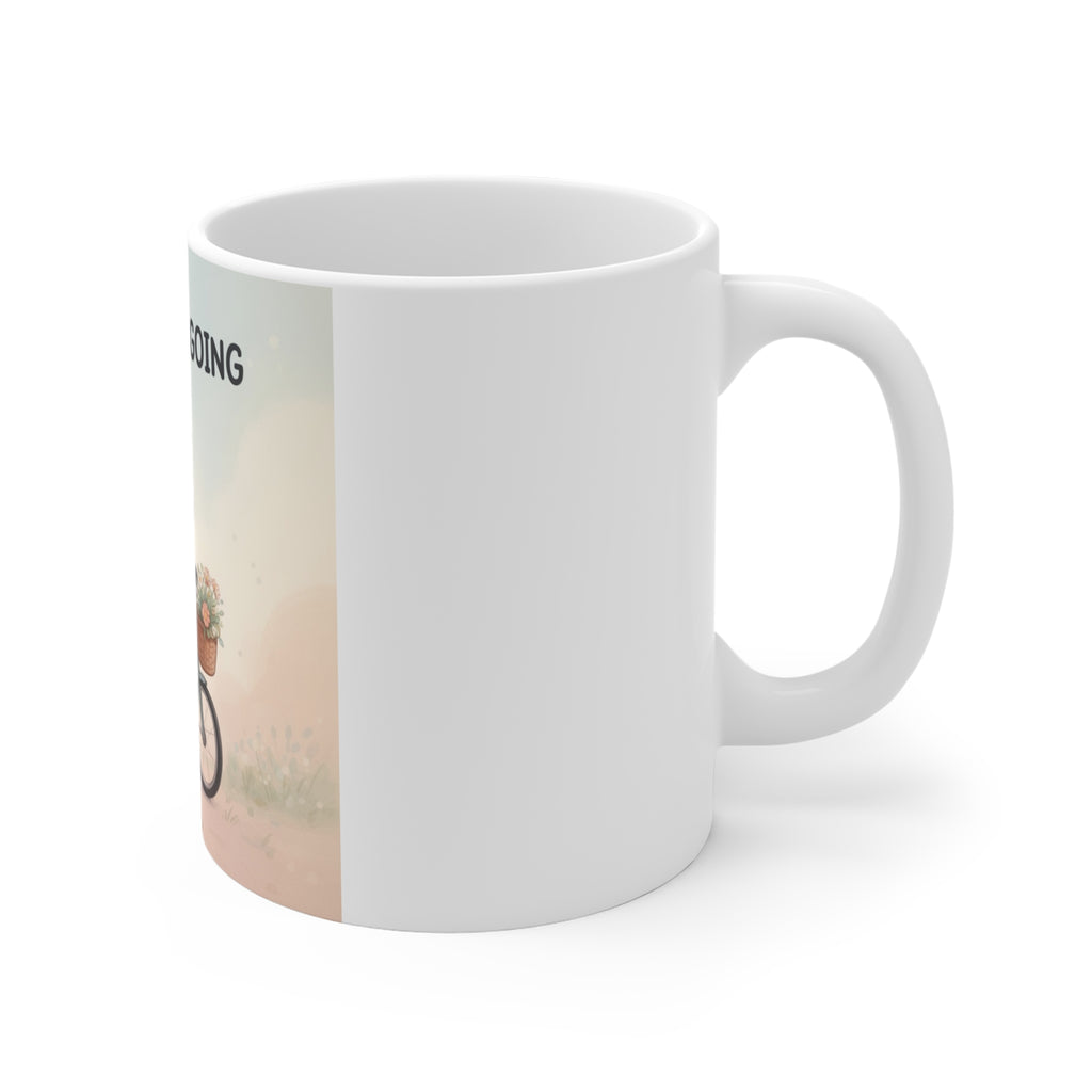 JUST KEEP GOING Mug 11oz