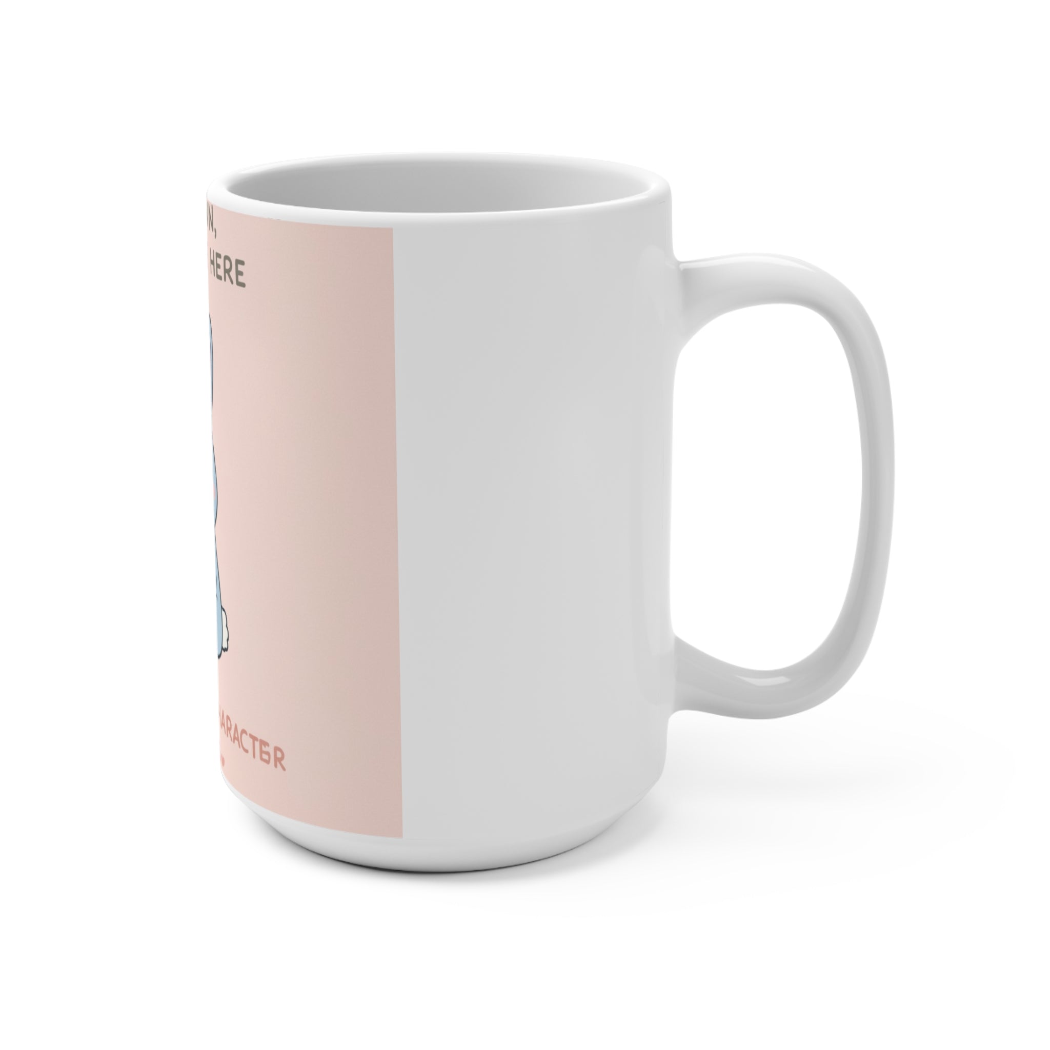 SLOW DOWN, YOURE SAFE HERE Rabbit Mug 15oz