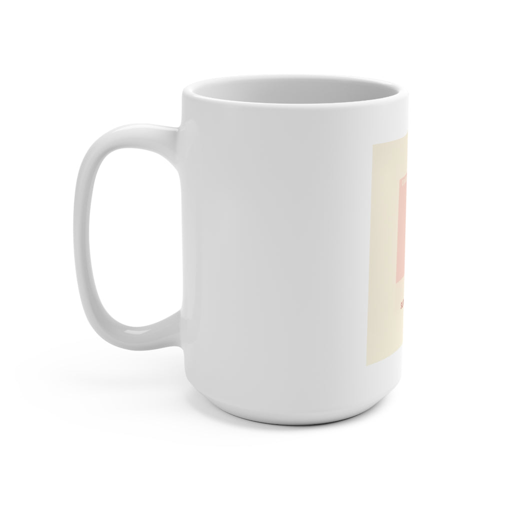 SLOW DOWN, YOU’RE SAFE HERE Mug 15oz