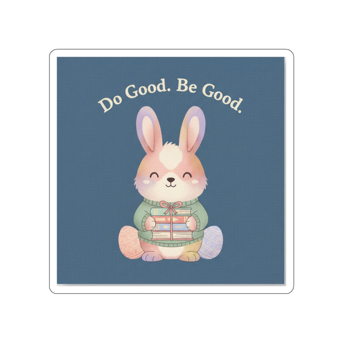Bunny Die-Cut Sticker – Do Good Be Good