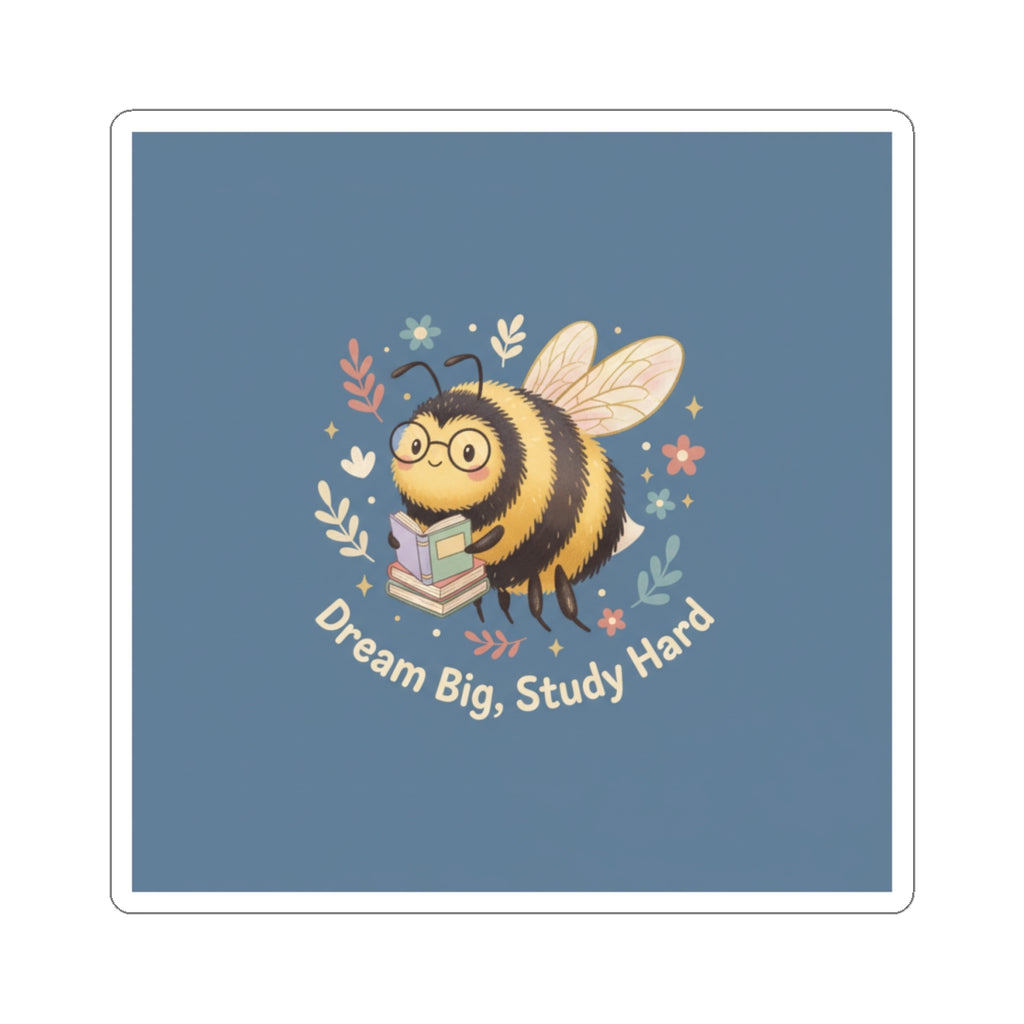 Bee Kiss-Cut Sticker – Dream Big Study Hard
