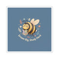 Bee Kiss-Cut Sticker – Dream Big Study Hard