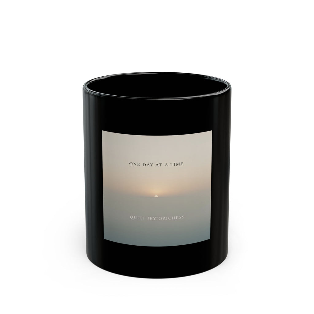 ONE DAY AT A TIME Black Mug 11oz