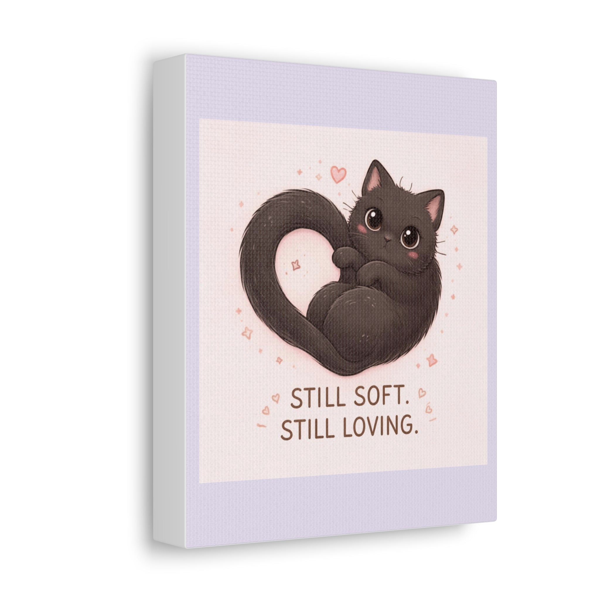 "STILL SOFT. STILL LOVING" Black Cat Canvas | College Girl Gift | Fashion | KayKay Classics