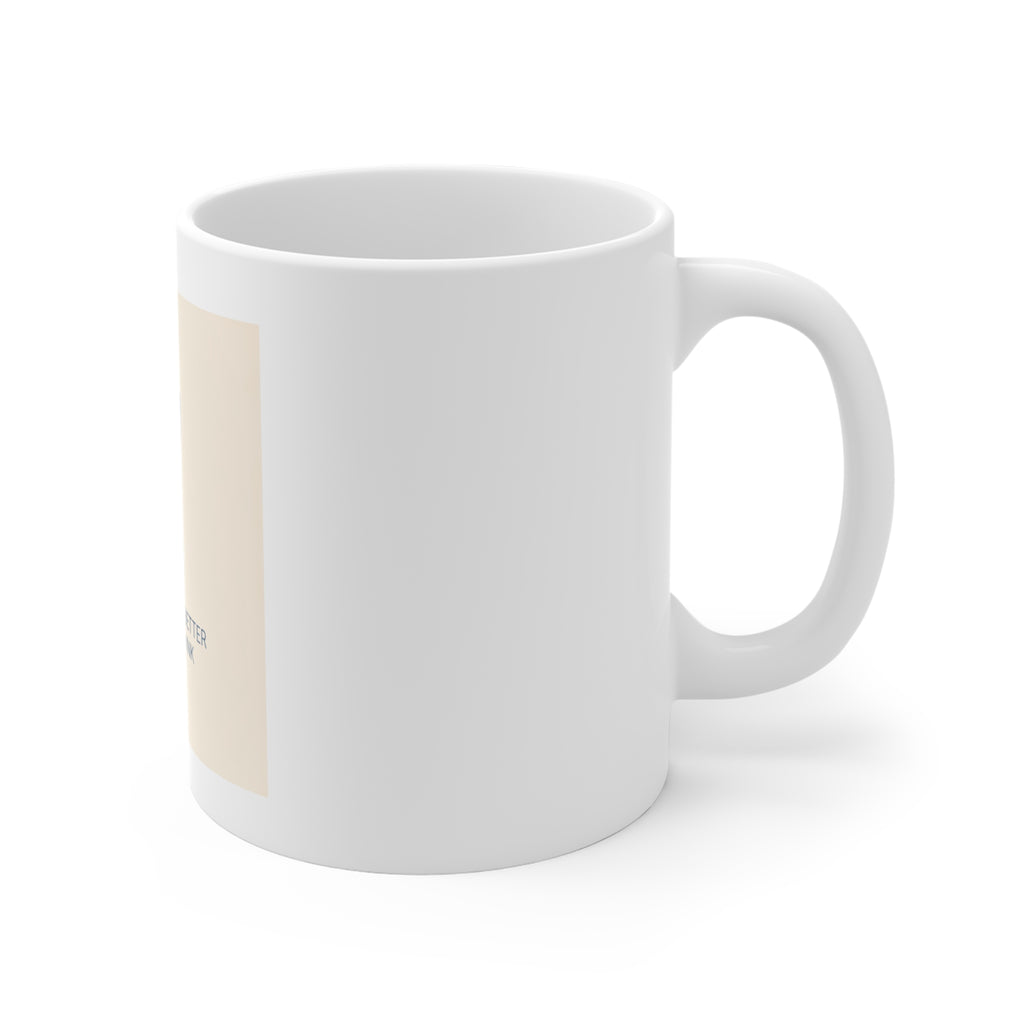 YOU ARE DOING BETTER THAN YOU THINK Mug 11oz