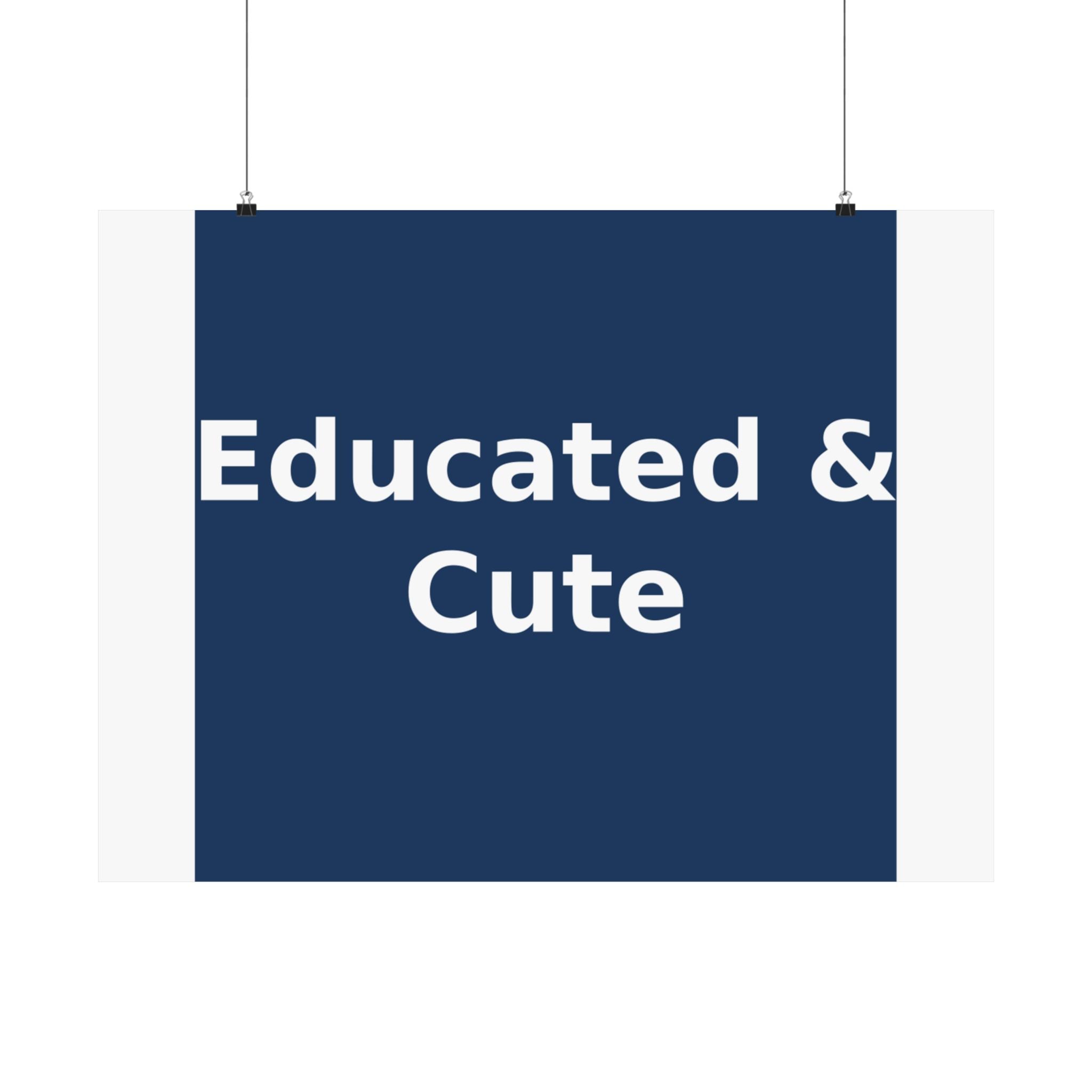 Educated & Cute - KayKay Poster