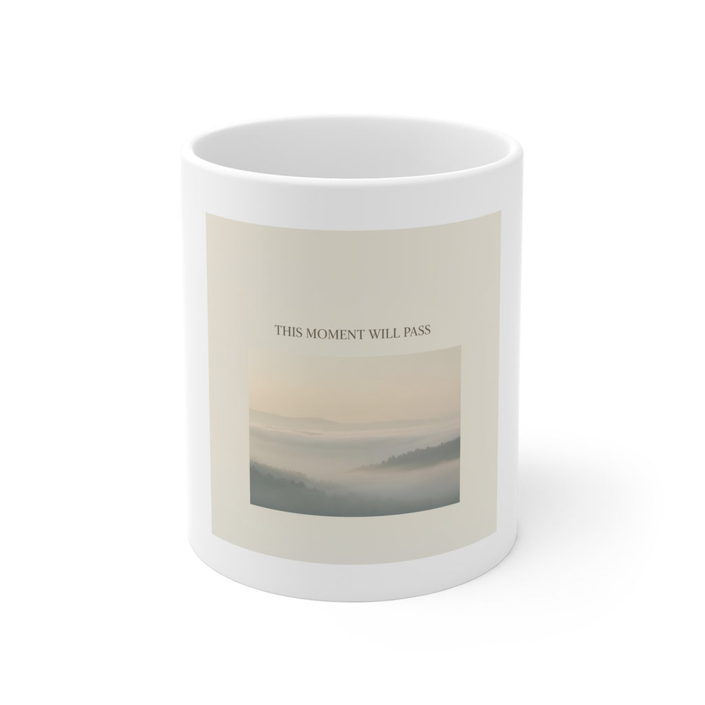 THIS MOMENT WILL PASS Mug 11oz