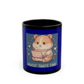 Hamster Black Mug 11oz – Magic Takes Time
