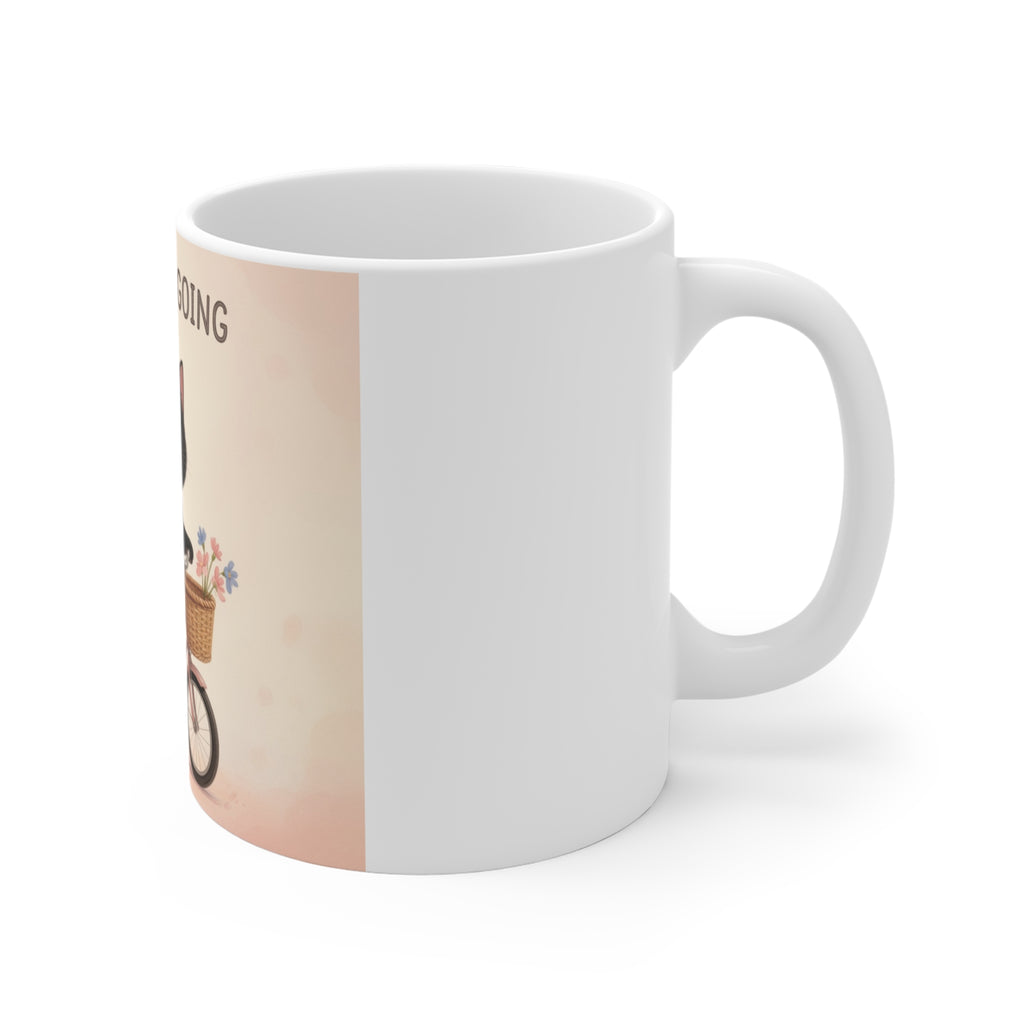 JUST KEEP GOING Cat Mug 11oz
