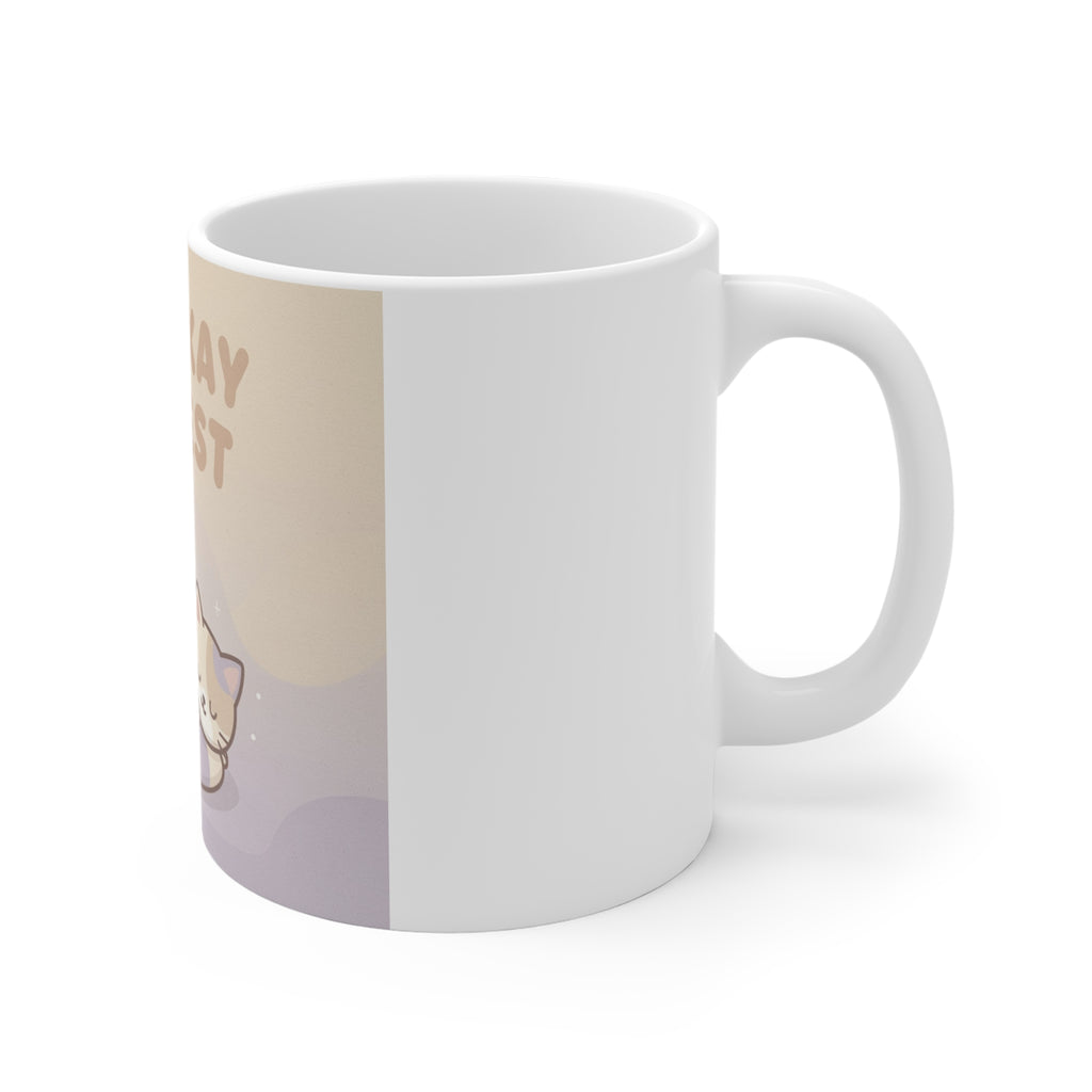 ITS OKAY TO REST Mug 11oz