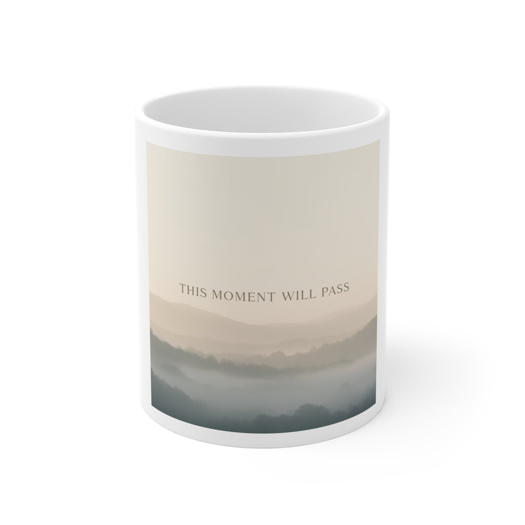 THIS MOMENT WILL PASS Mug 11oz