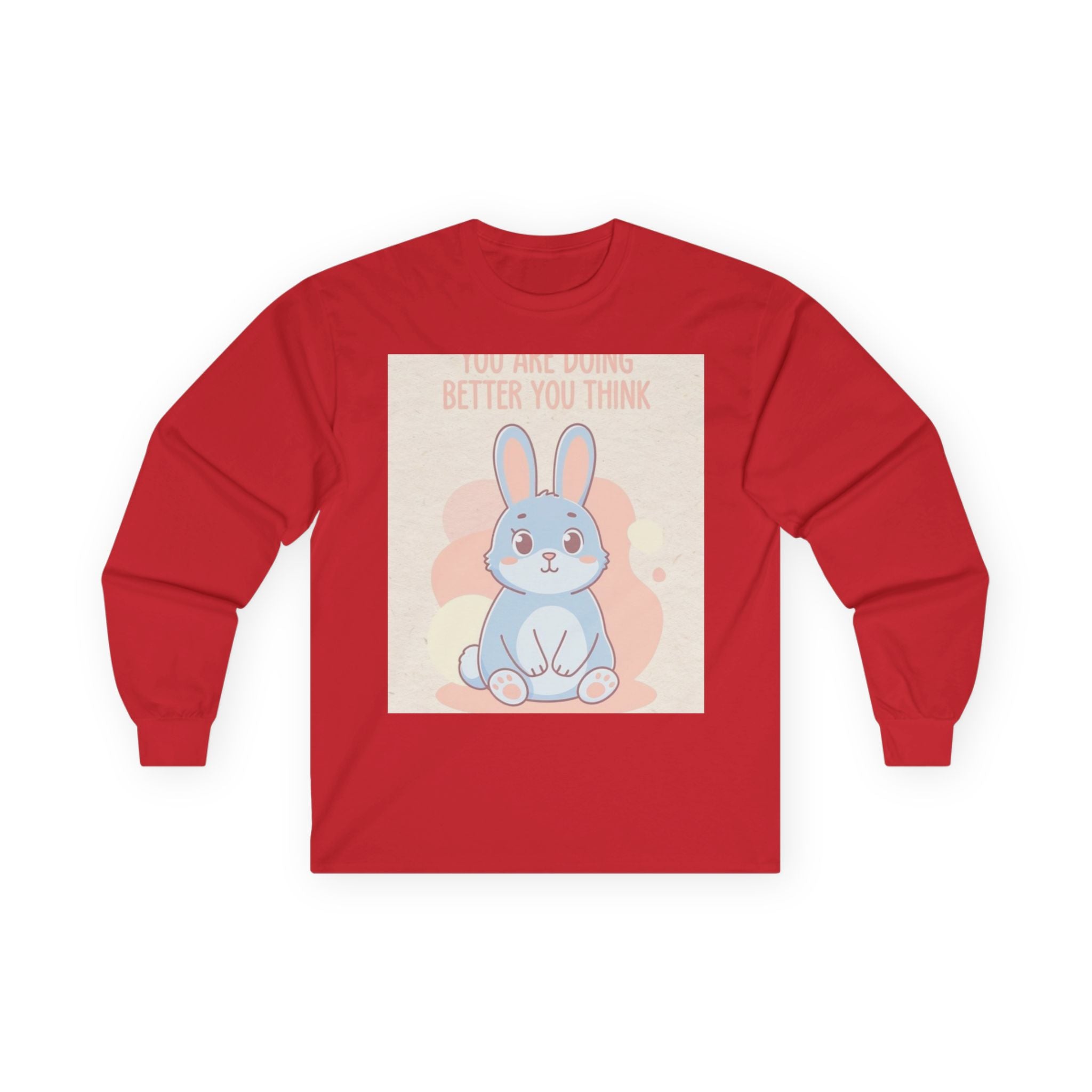 YOU ARE DOING BETTER YOU THINK Long Sleeve Tee