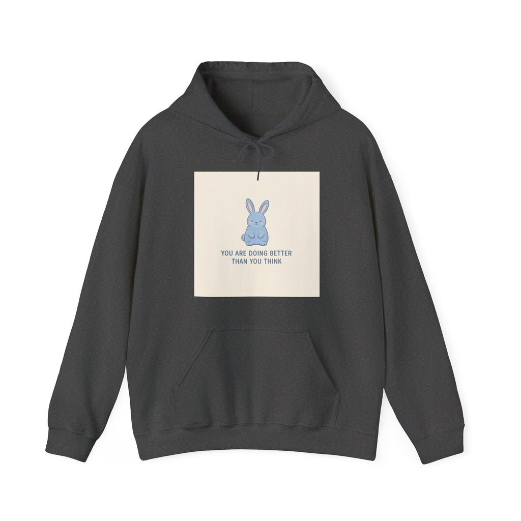 YOU ARE DOING BETTER THAN YOU THINK Rabbit Hoodie
