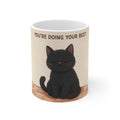 YOURE DOING YOUR BEST Cat Mug 11oz