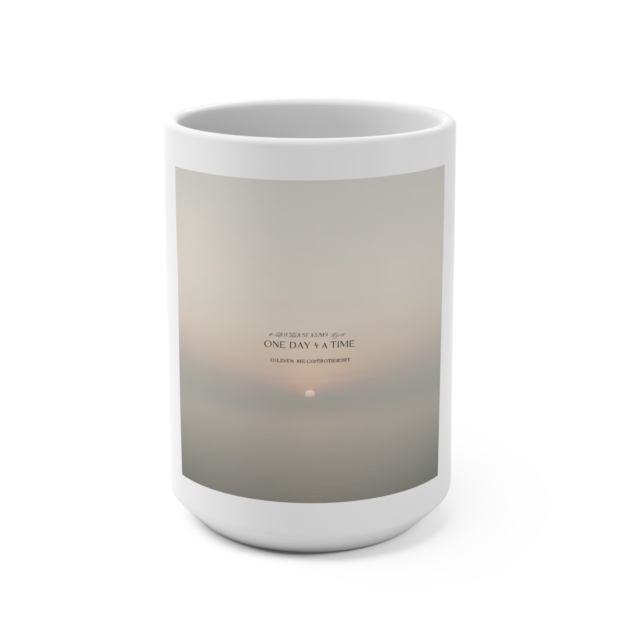 ONE DAY AT A TIME Mug 15oz