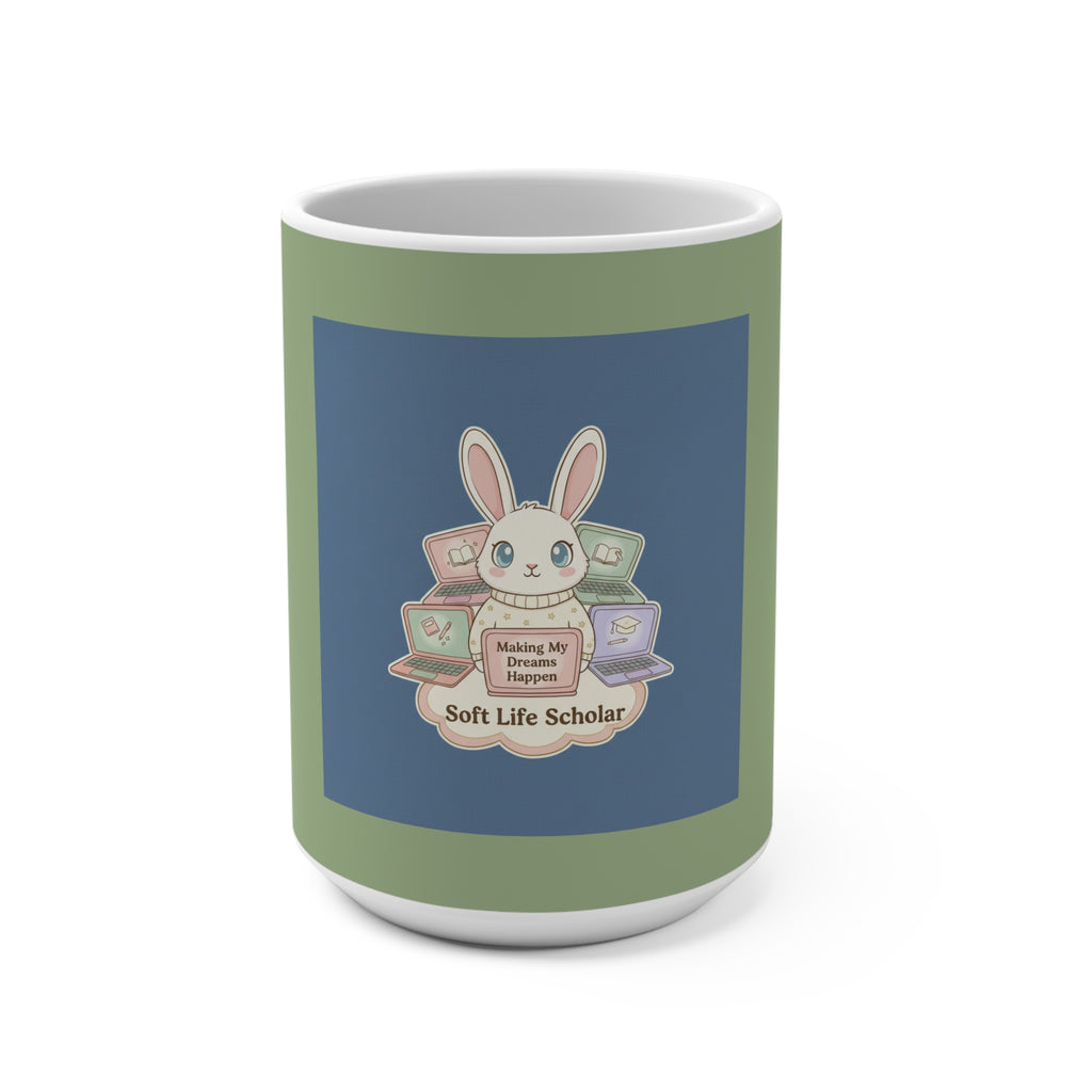 Bunny Mug 15oz – Making My Dreams Happen Soft Life Schola