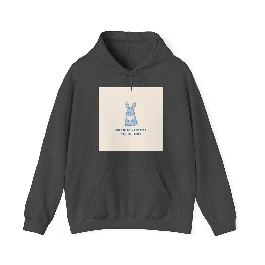 YOU ARE DOING BETTER THAN YOU THINK Hoodie