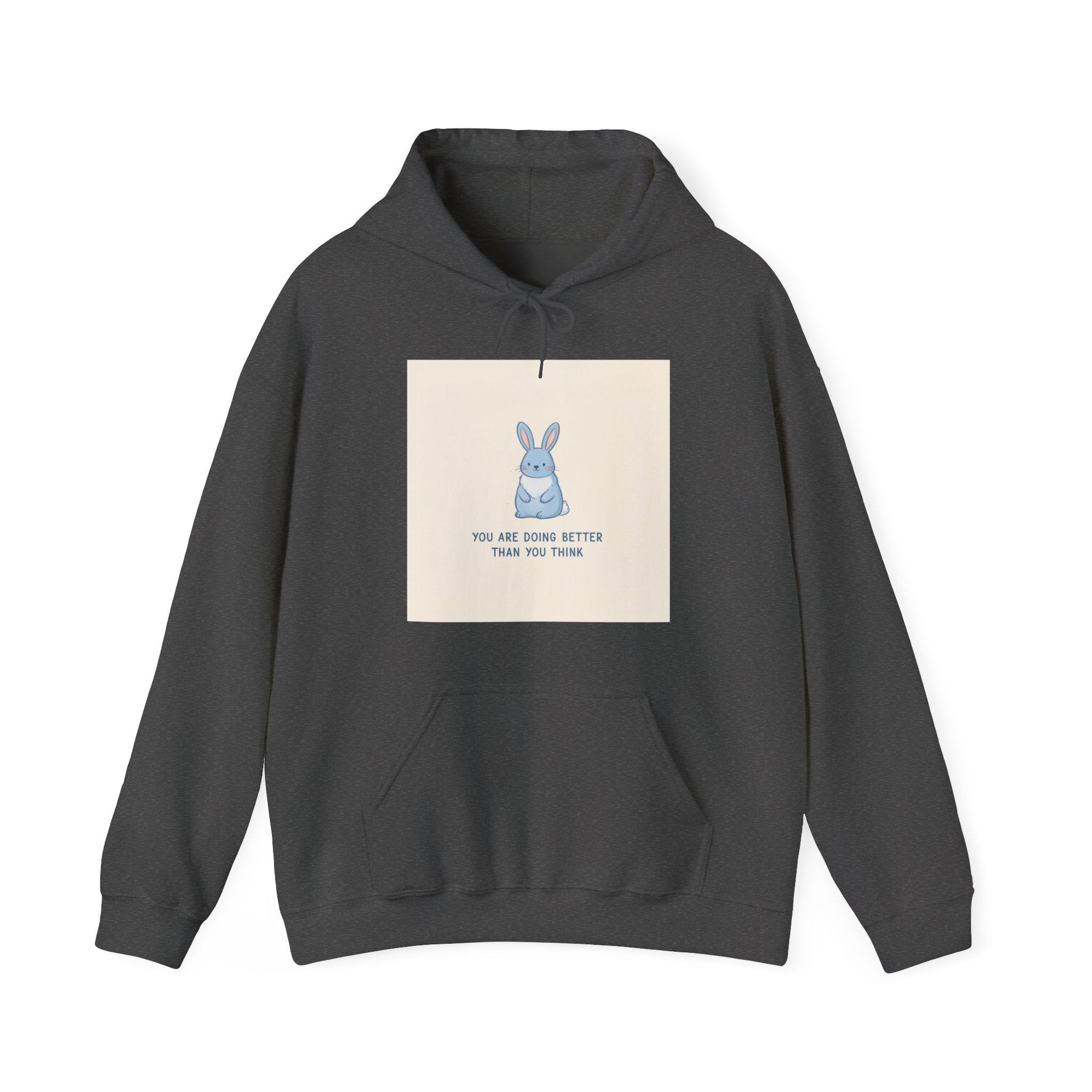 YOU ARE DOING BETTER THAN YOU THINK Hoodie