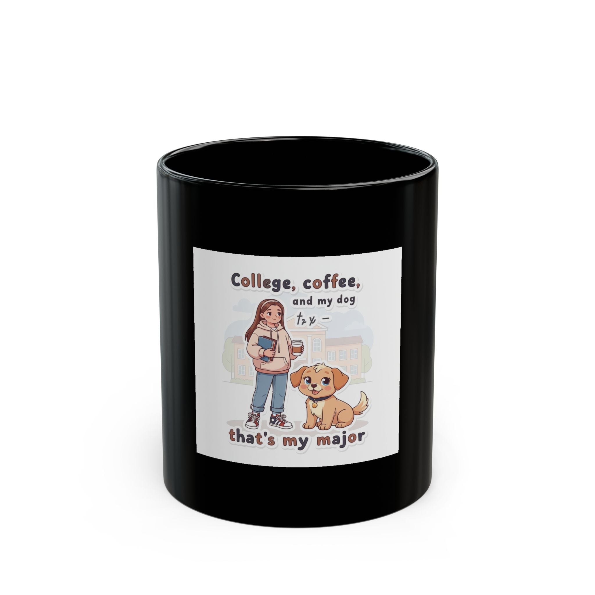 College, coffee, and my dog thats my major Black Mug