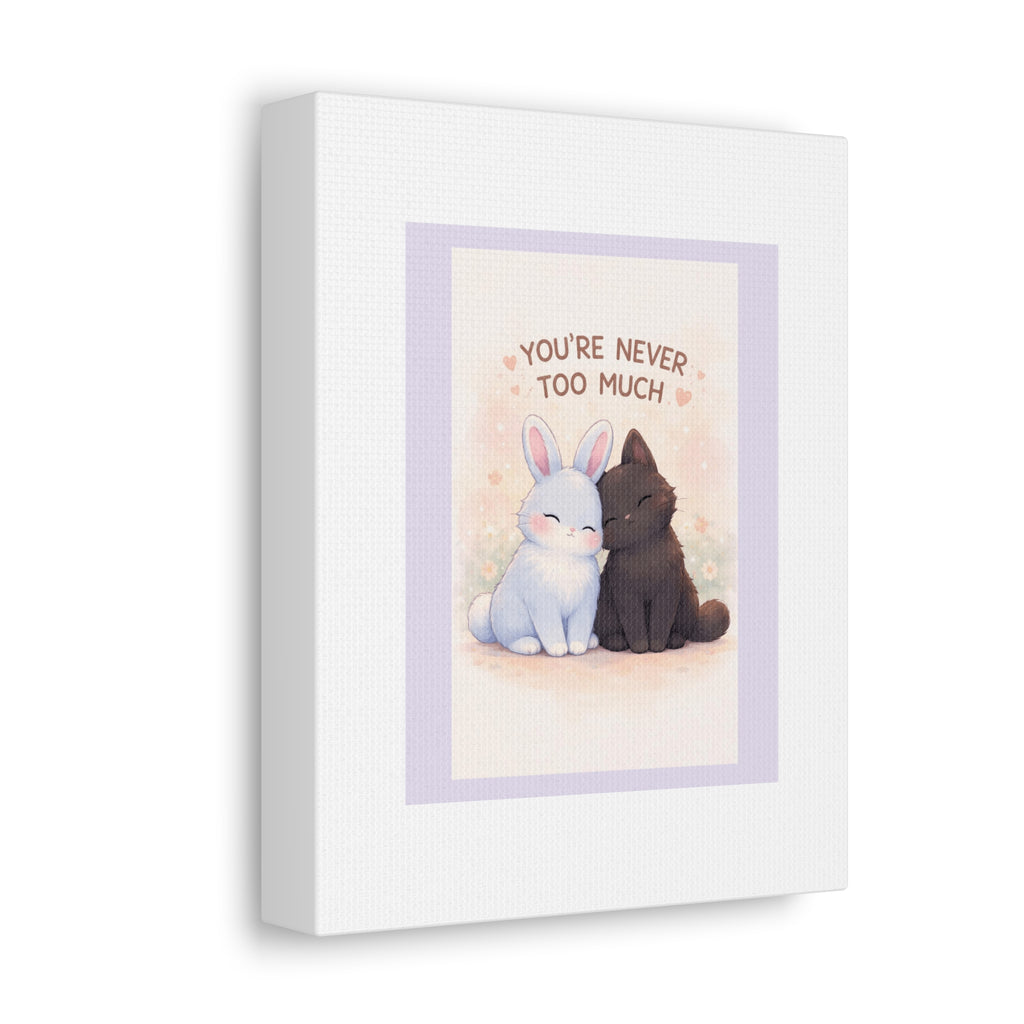 "YOU'RE NEVER TOO MUCH" Black Cat Canvas | College Girl Gift | Fashion | KayKay Classics