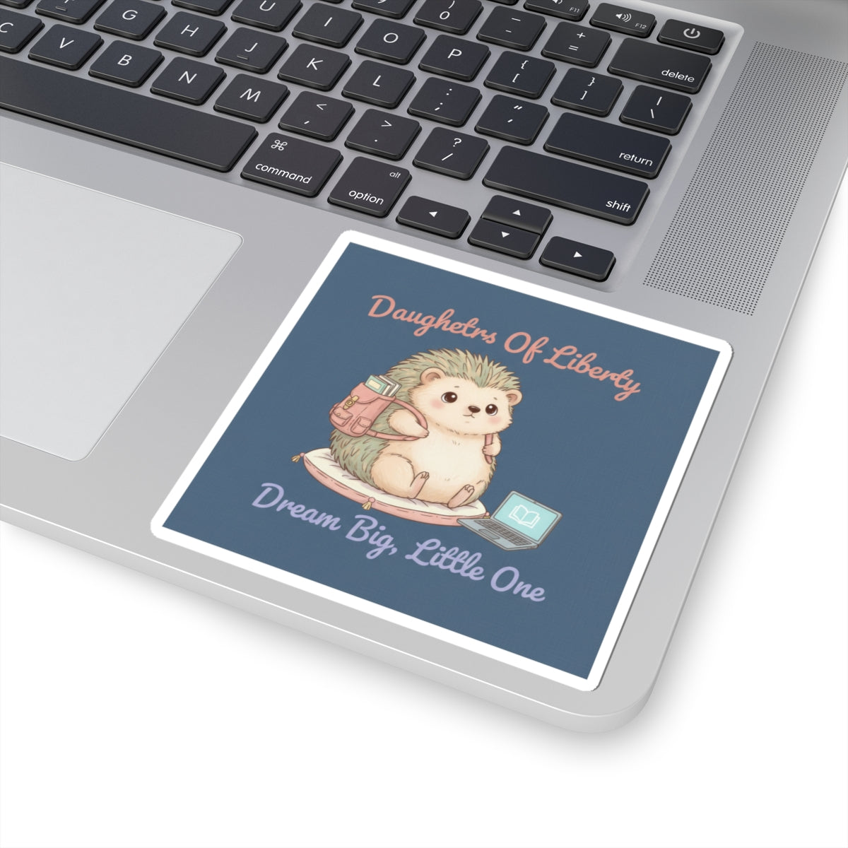 Hedgehog With Tiny Backpack Kiss-Cut Sticker – Daughters of Liberty Dream Big Little on
