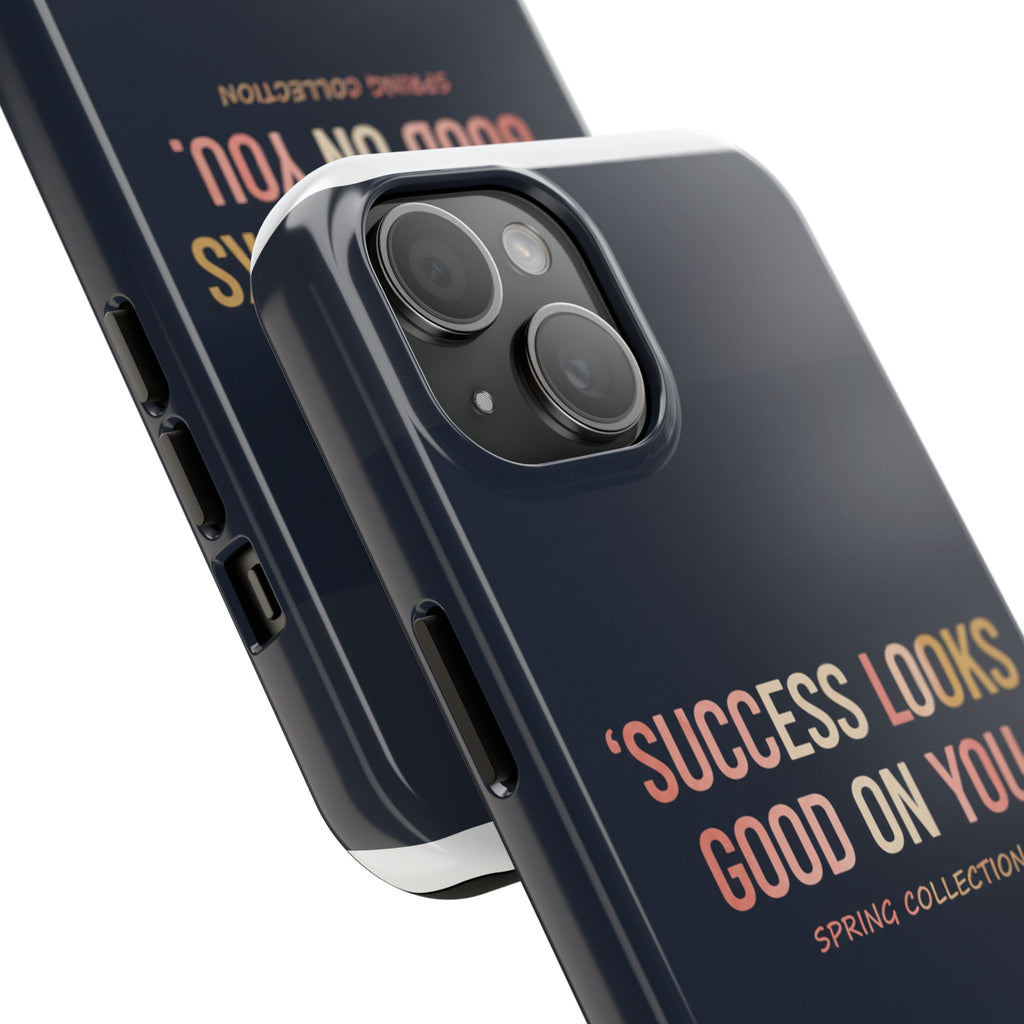 Typography Only Tough Phone Case – Success Looks Good on You Spring Collect