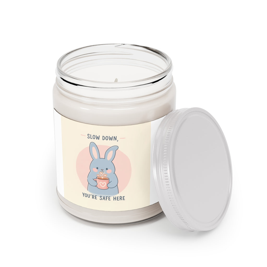 SLOW DOWN, YOURE SAFE HERE Scented Candle