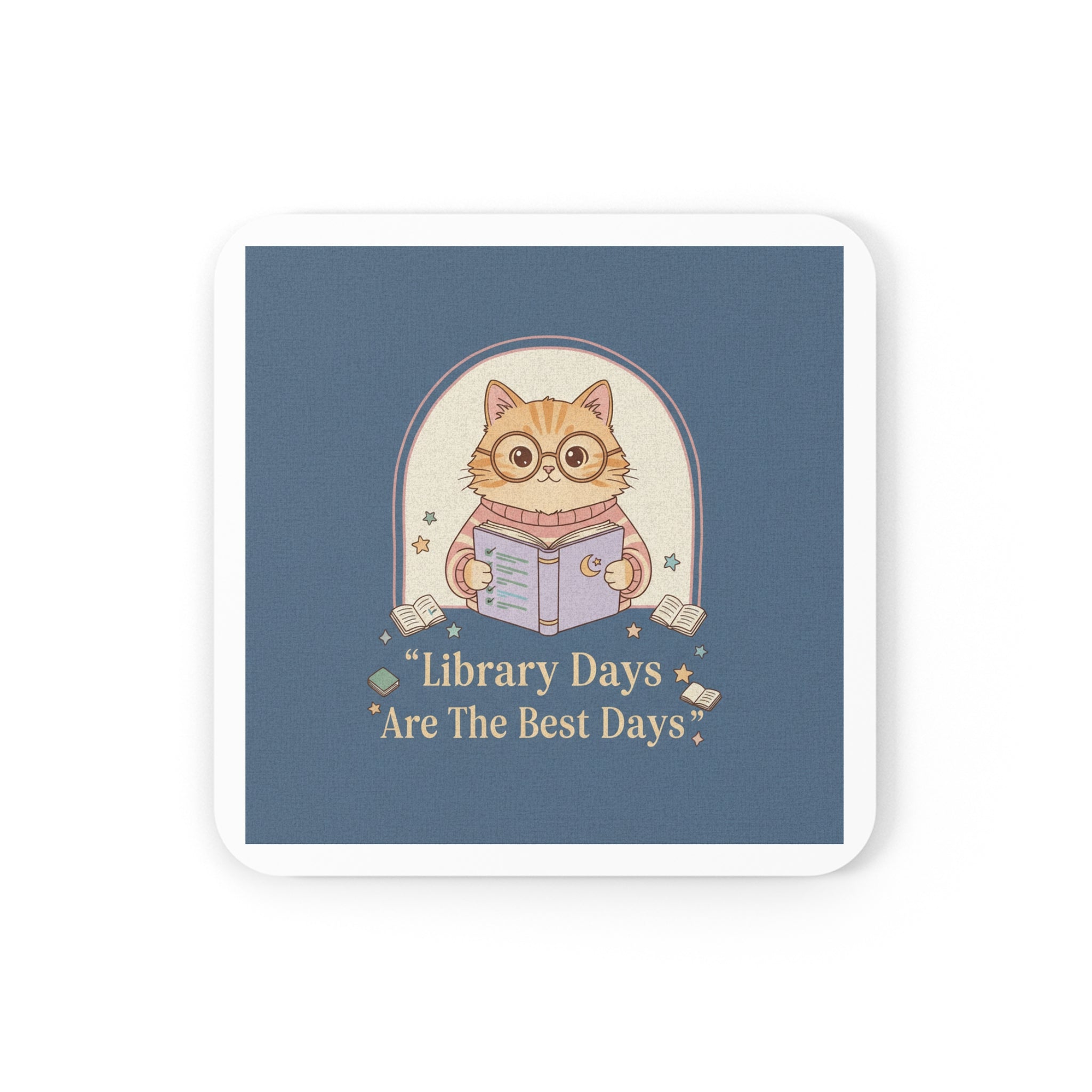 Cat Cork Coaster – Library Days Are the Best Days