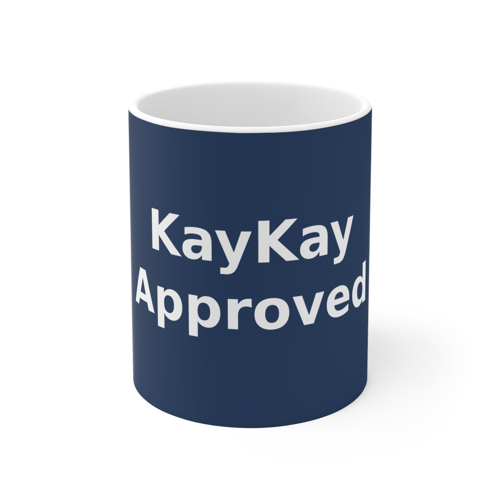 KayKay Approved - KayKay Mug