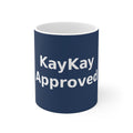 KayKay Approved - KayKay Mug