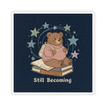 Bear Kiss-Cut Sticker – Still Becoming