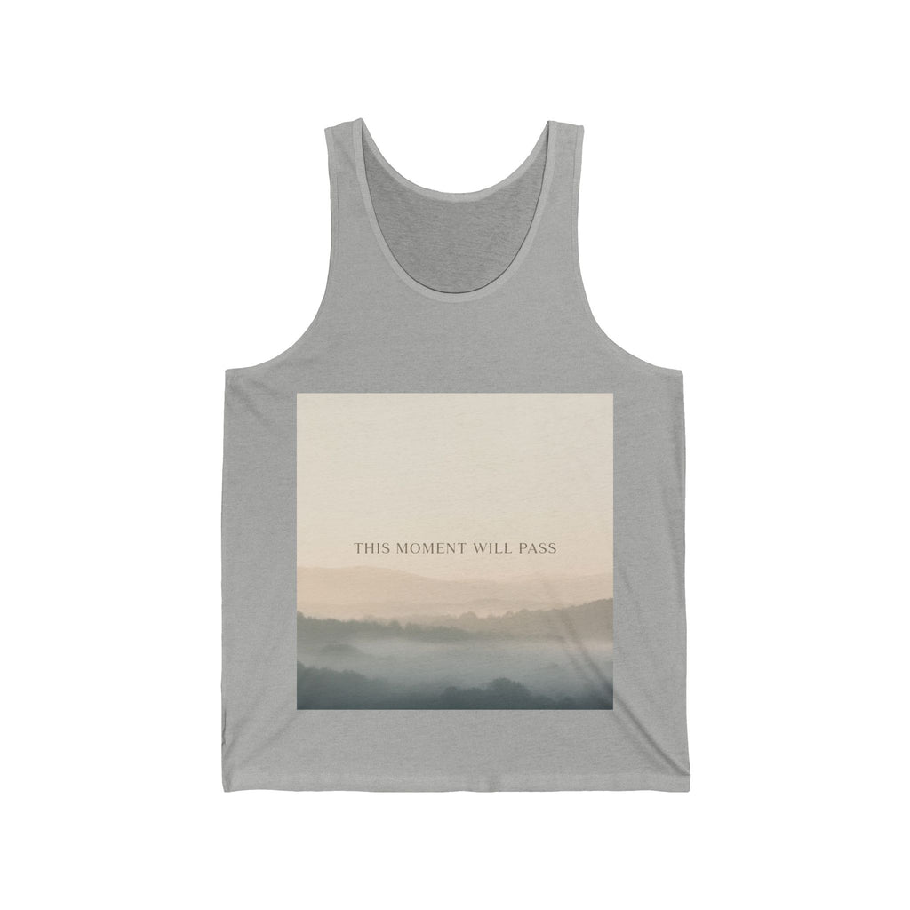 THIS MOMENT WILL PASS Tank Top