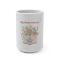 Big Brain Energy Mug 15oz