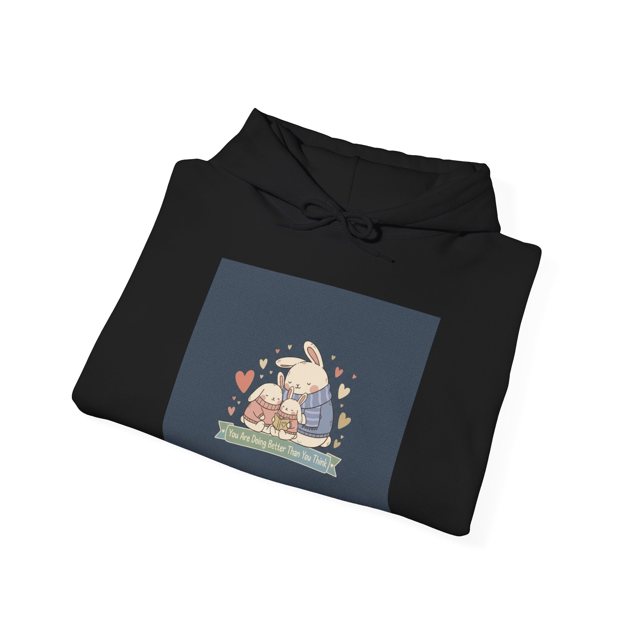 You Are Doing Better Than You Think Rabbit Hoodie