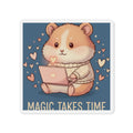 Hamster Die-Cut Magnet – Magic Takes Time