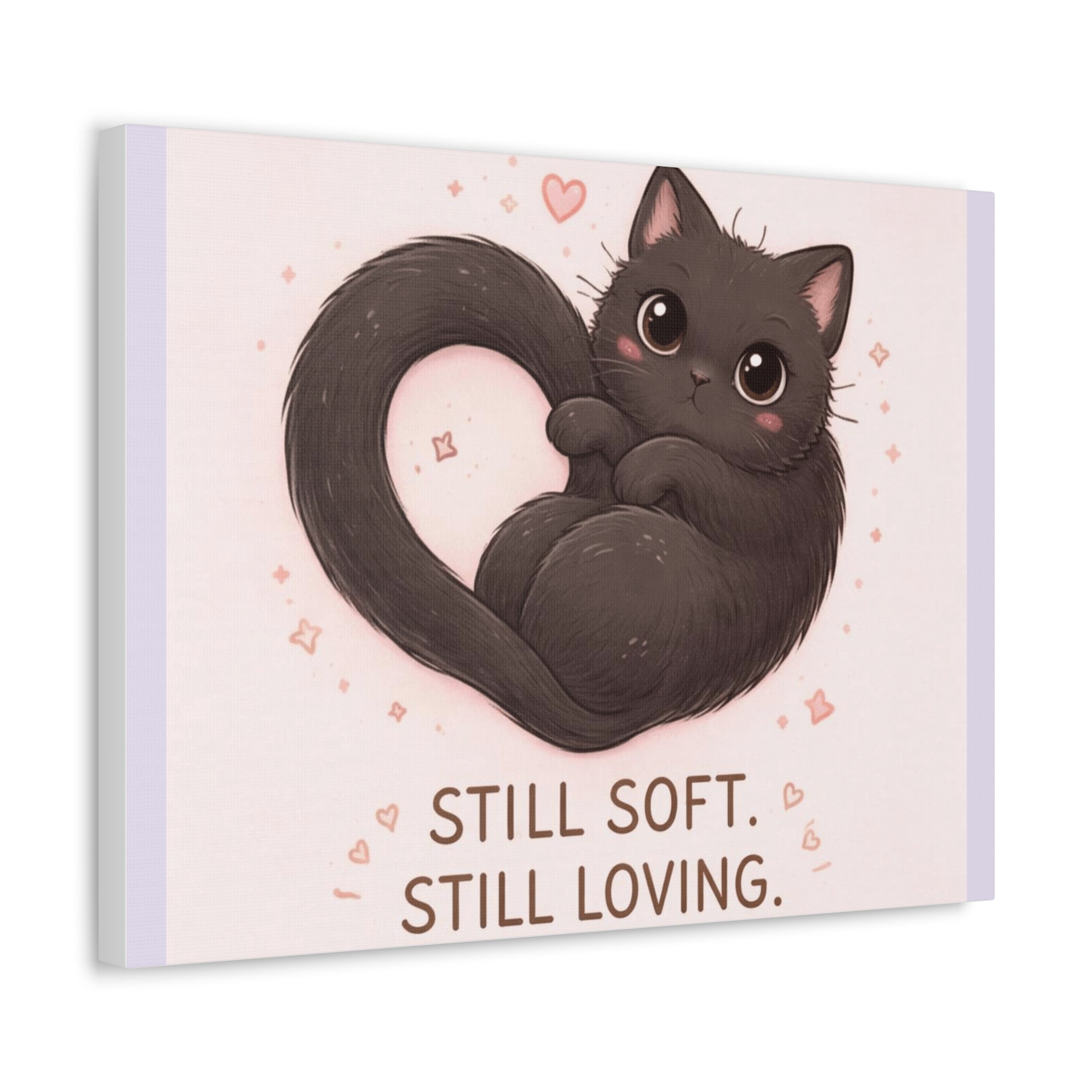 "STILL SOFT. STILL LOVING" Black Cat Canvas | College Girl Gift | Fashion | KayKay Classics