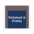 Polished & Pretty - KayKay Poster