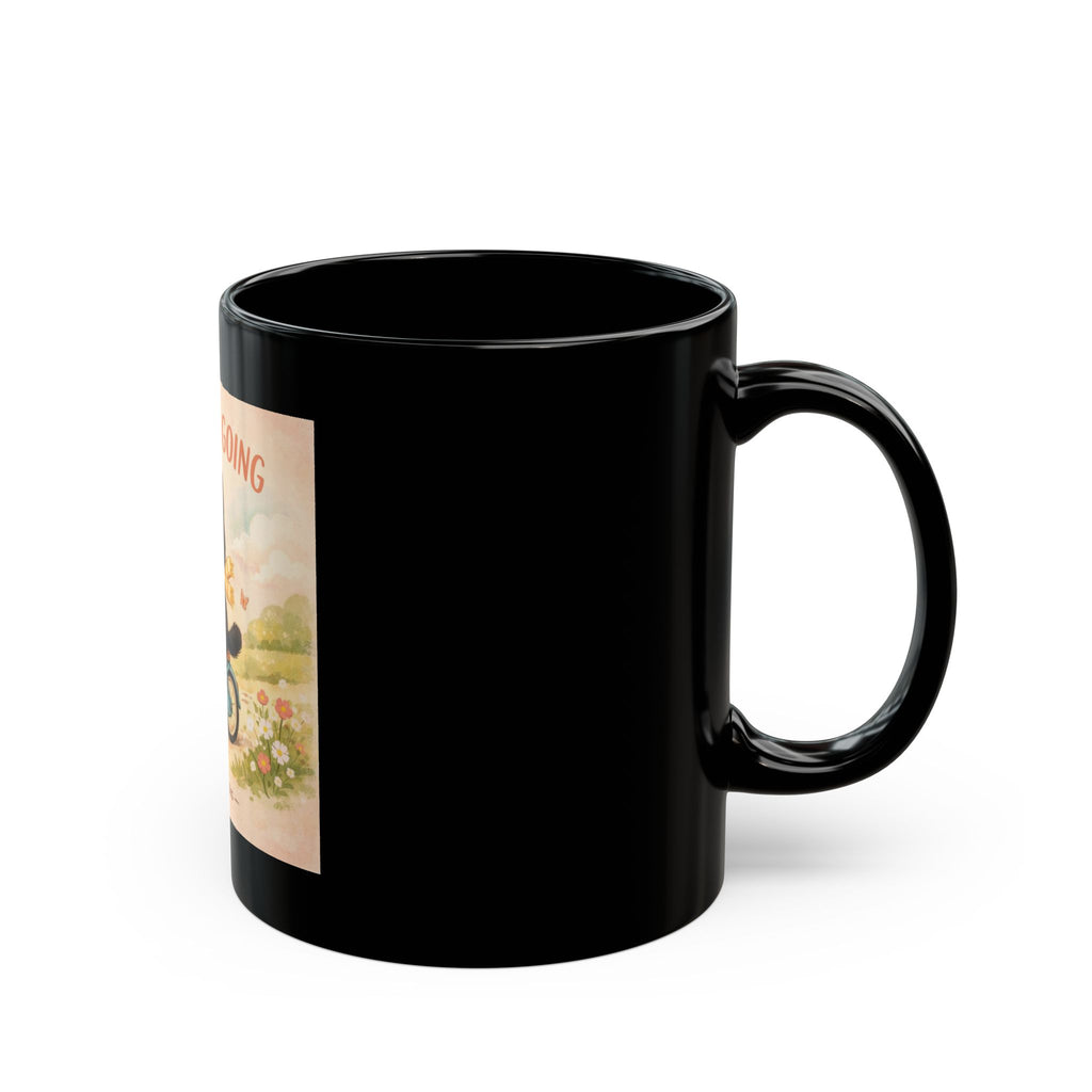 JUST KEEP GOING Black Mug