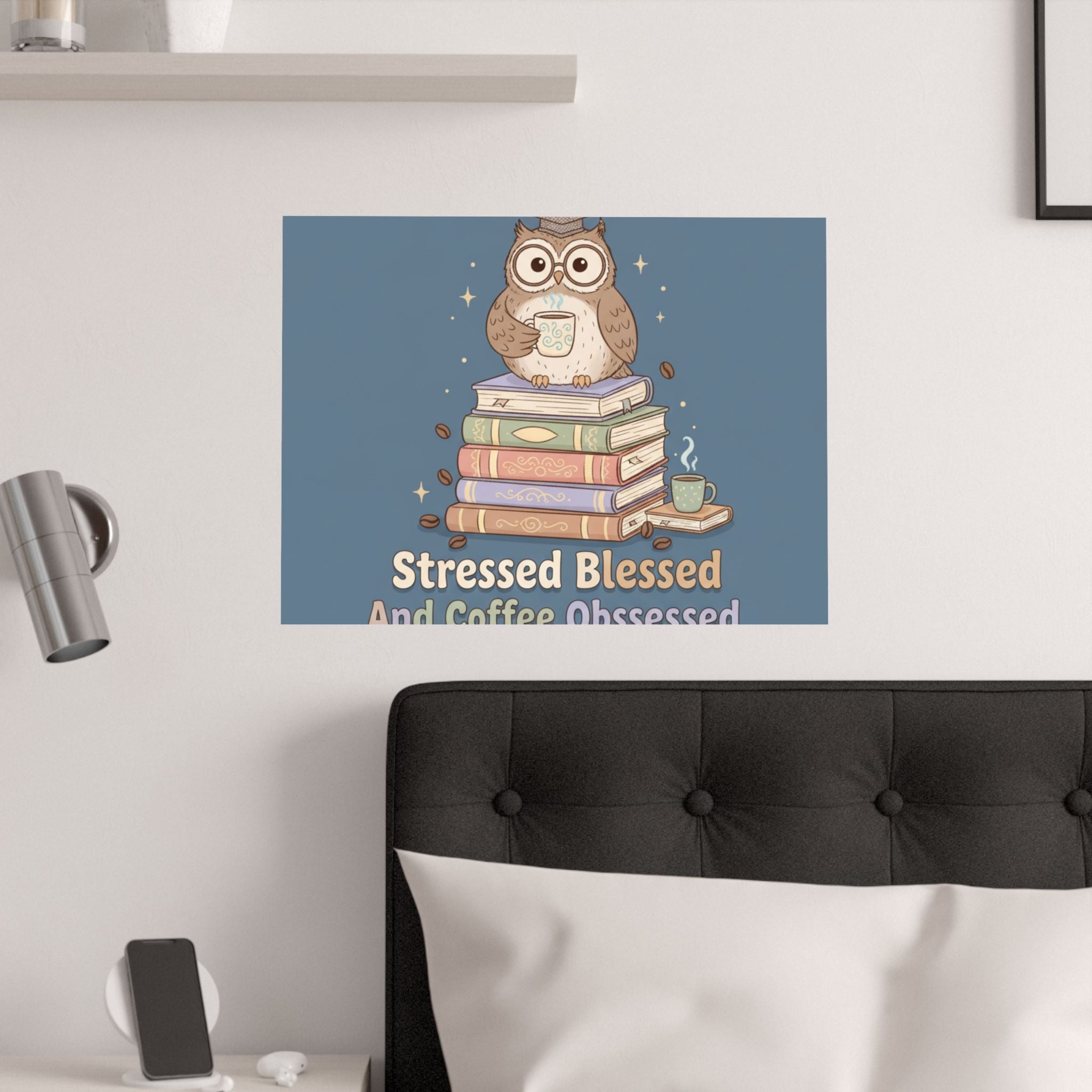 stressed blessed and coffee obsessed Poster