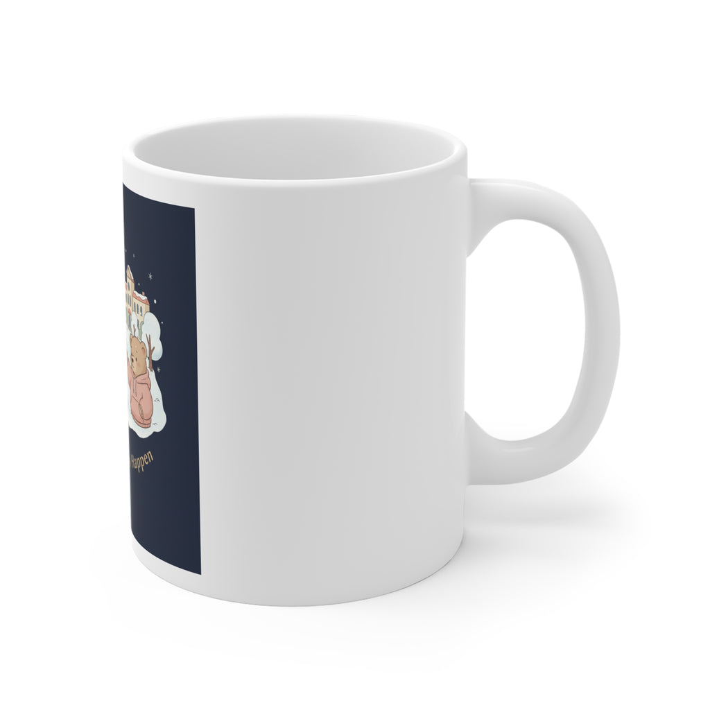 Making My Dreams Happen Bear Mug 11oz